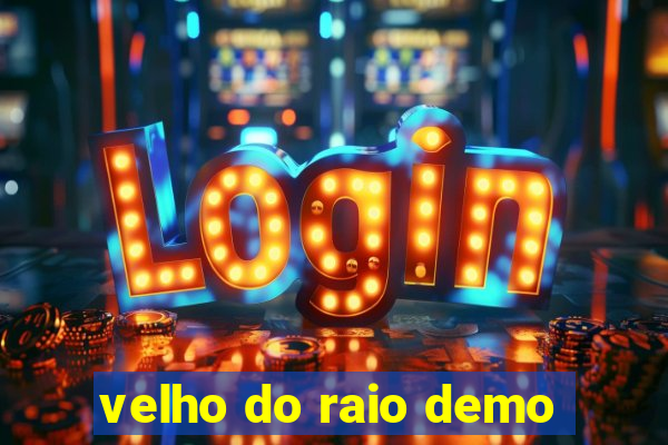 velho do raio demo